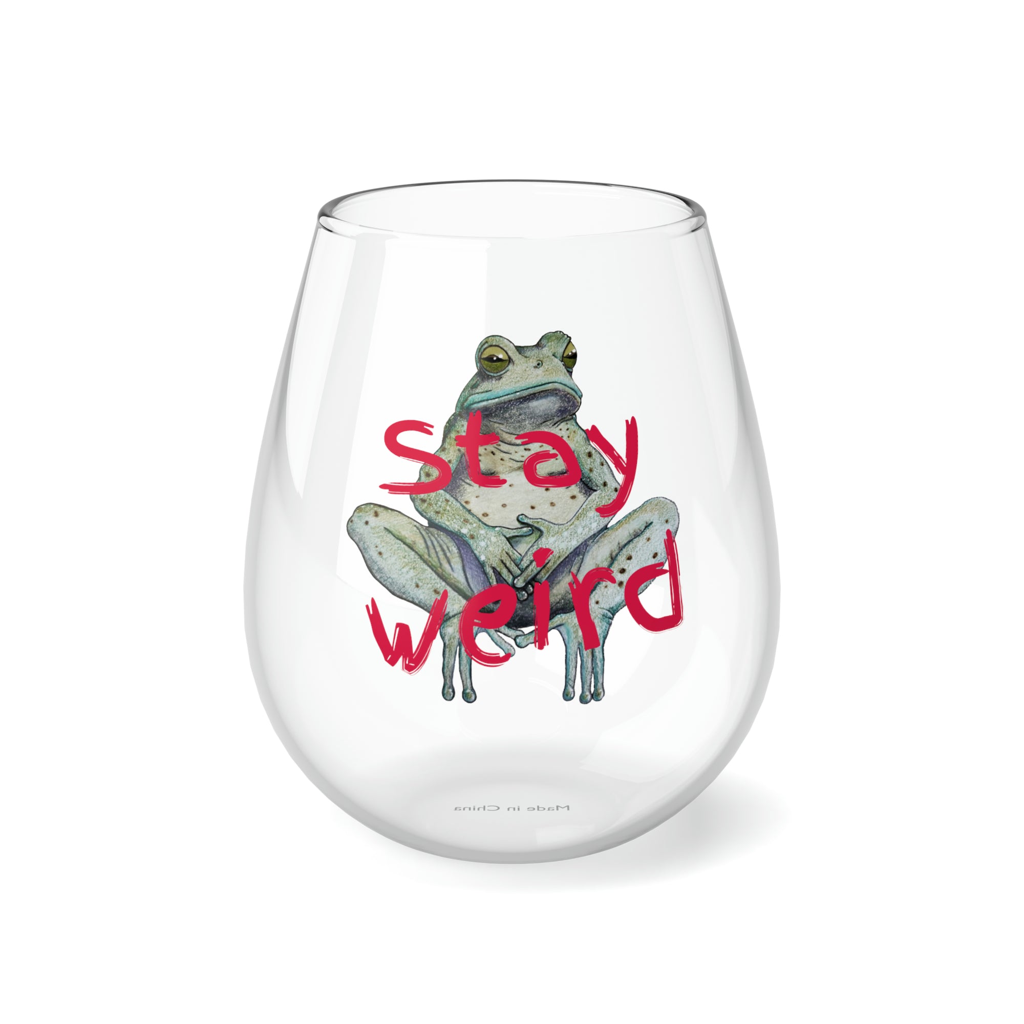 Stay Weird Wine Glass